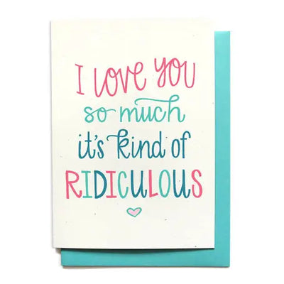 Ridiculous Love Greeting Card-Tracy Zelenuk-Shop Anchored Bliss Women's Boutique Clothing Store