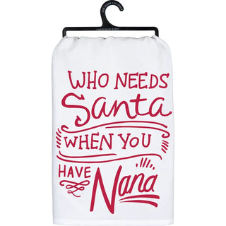 Who Needs Santa When You Have Nana Kitchen Towel-Primitives by Kathy-Shop Anchored Bliss Women's Boutique Clothing Store