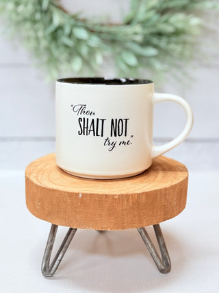 Thou Shalt Not Try Me Coffee Mug-Brittany Carl-Shop Anchored Bliss Women's Boutique Clothing Store