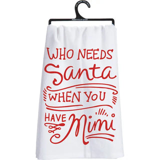 Who Needs Santa When You Have Mimi Kitchen Towel-Primitives by Kathy-Shop Anchored Bliss Women's Boutique Clothing Store