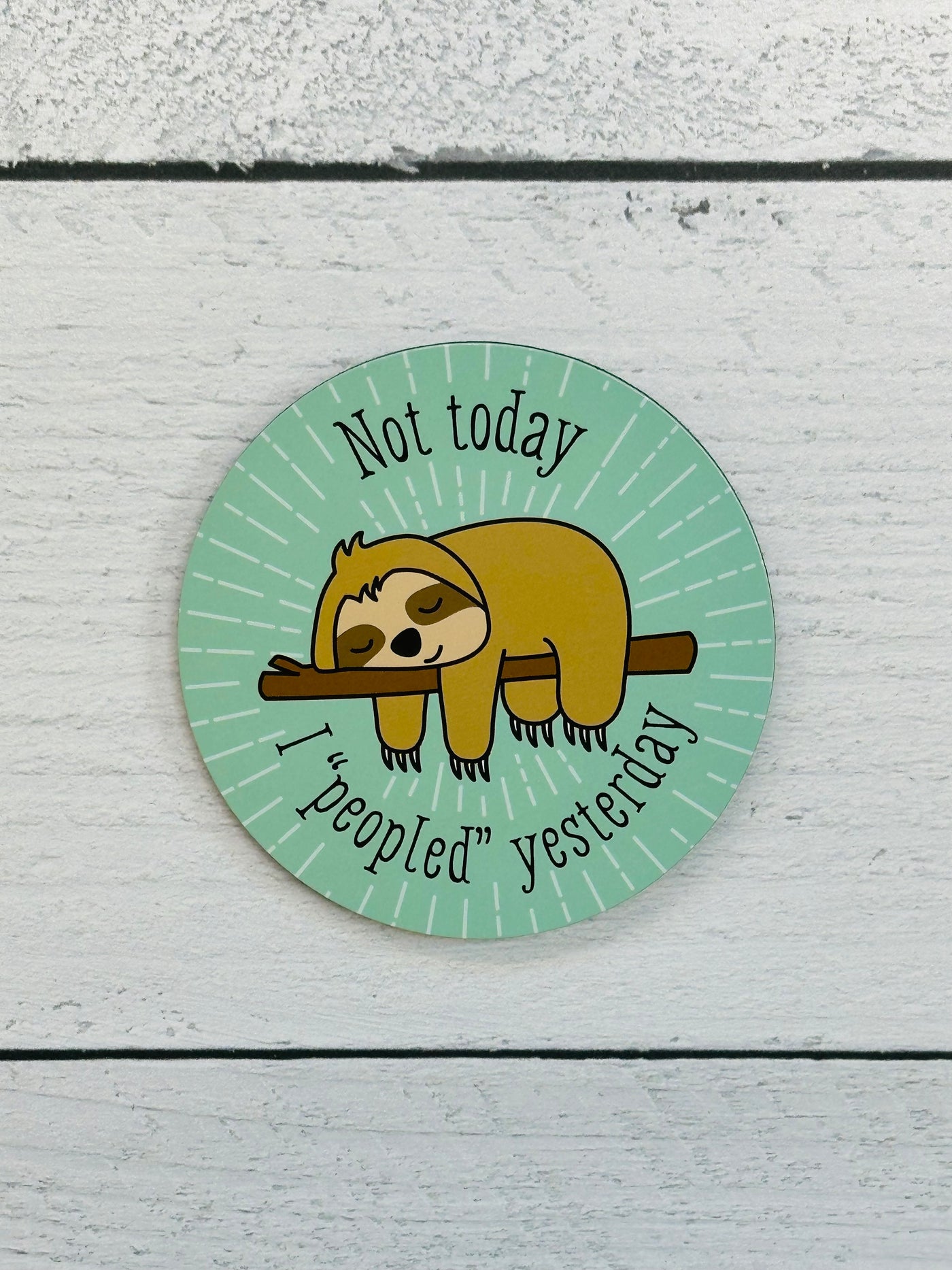 Not Today I Peopled Yesterday Refrigerator Magnet-Brittany Carl-Shop Anchored Bliss Women's Boutique Clothing Store