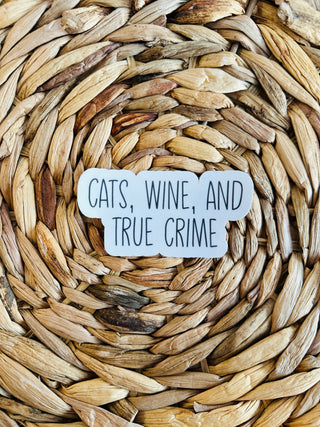 Cats, Wine, and True Crime - Vinyl Sticker-Stacey Kluttz-Shop Anchored Bliss Women's Boutique Clothing Store