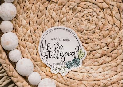 He Is Still Good Vinyl Sticker-Stacey Kluttz-Shop Anchored Bliss Women's Boutique Clothing Store