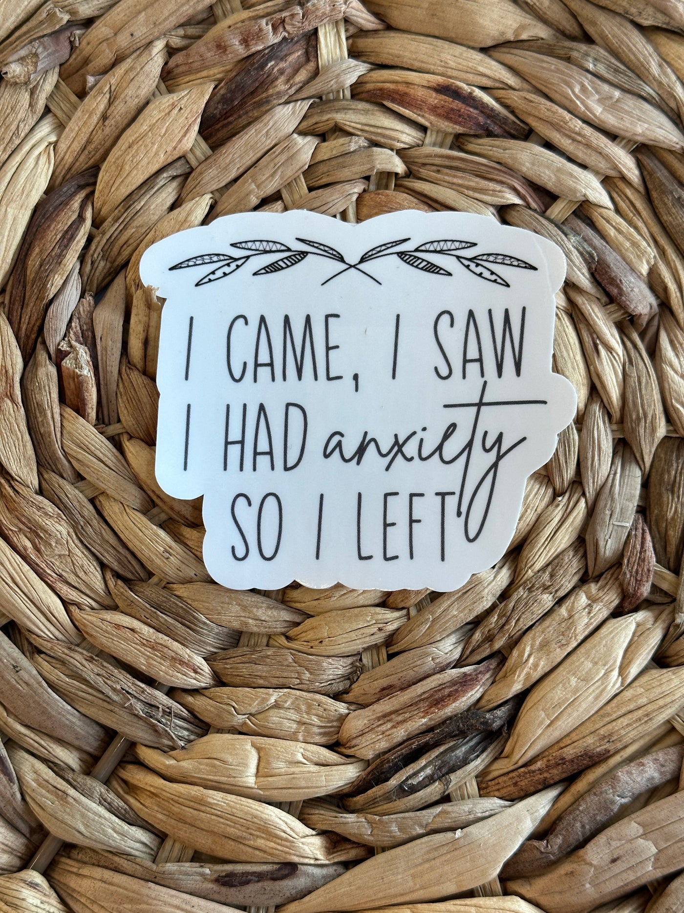 I Came, I Saw I Had Anxiety So I Left Vinyl Sticker-Stacey Kluttz-Shop Anchored Bliss Women's Boutique Clothing Store