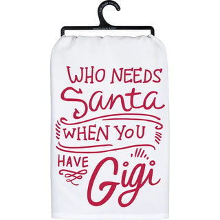Who Needs Santa When You Have Gigi Kitchen Towel-Primitives by Kathy-Shop Anchored Bliss Women's Boutique Clothing Store