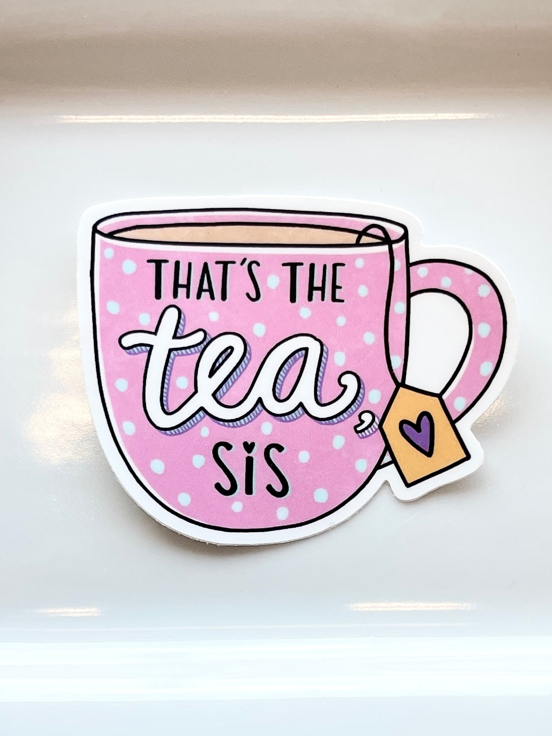 That's The Tea Sis Sticker-Big Moods-Shop Anchored Bliss Women's Boutique Clothing Store